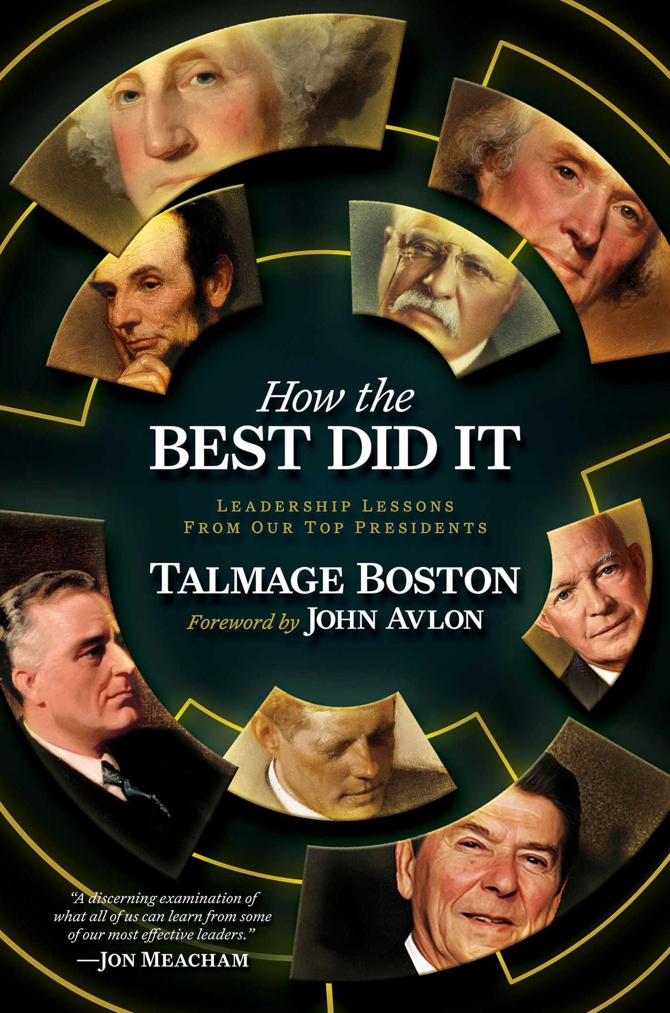 How the Best Did It: Leadership Lessons From Our Top Presidents