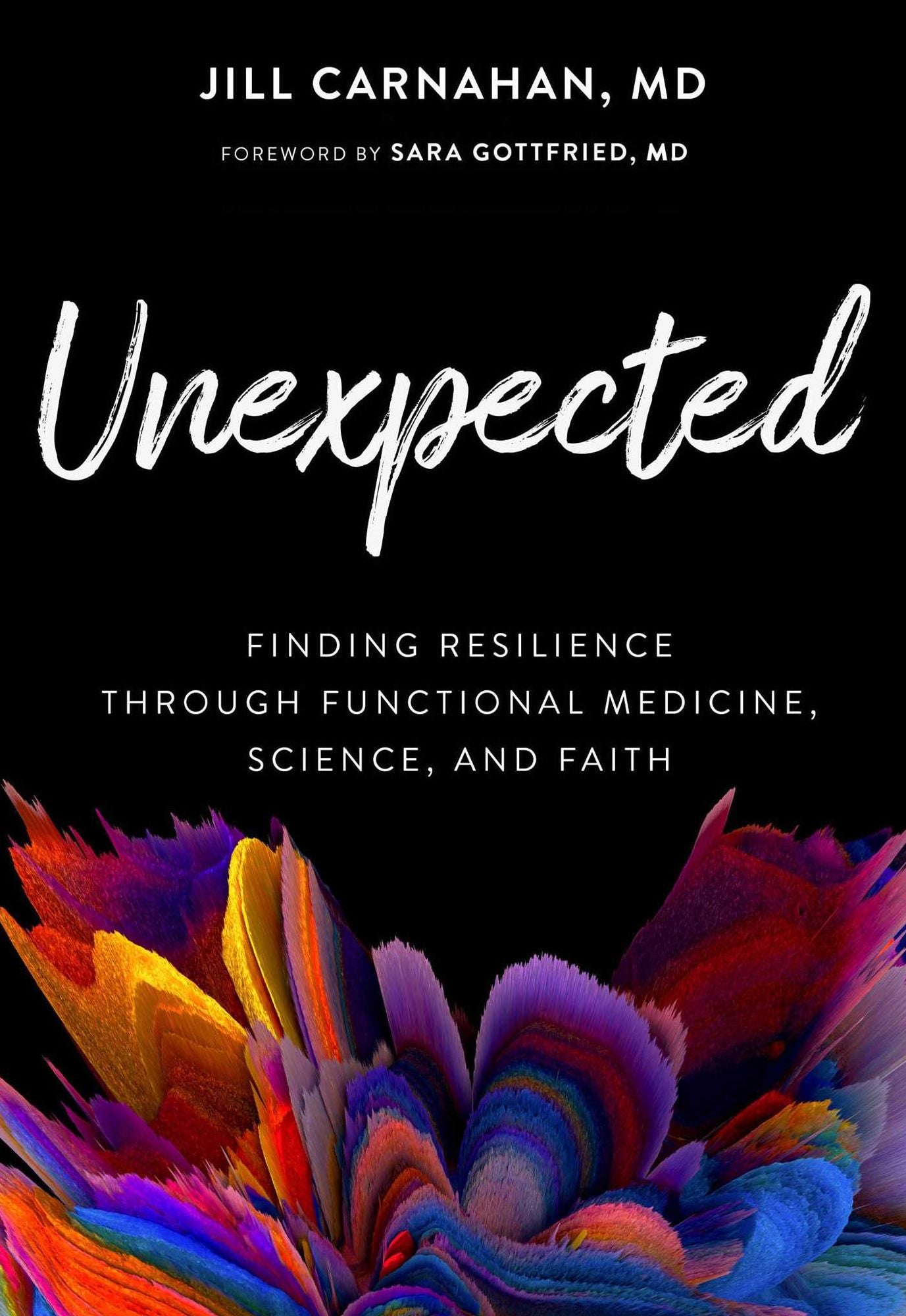 Unexpected: Finding Resilience through Functional Medicine, Science, and Faith
