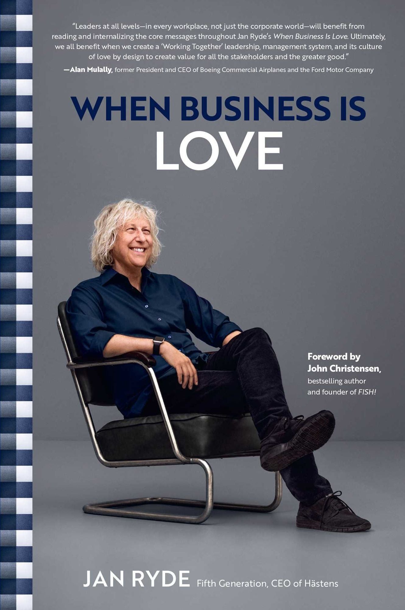 When Business Is Love: The Spirit of Hï¿½stens-At Work, At Play, and Everywhere in Your Life