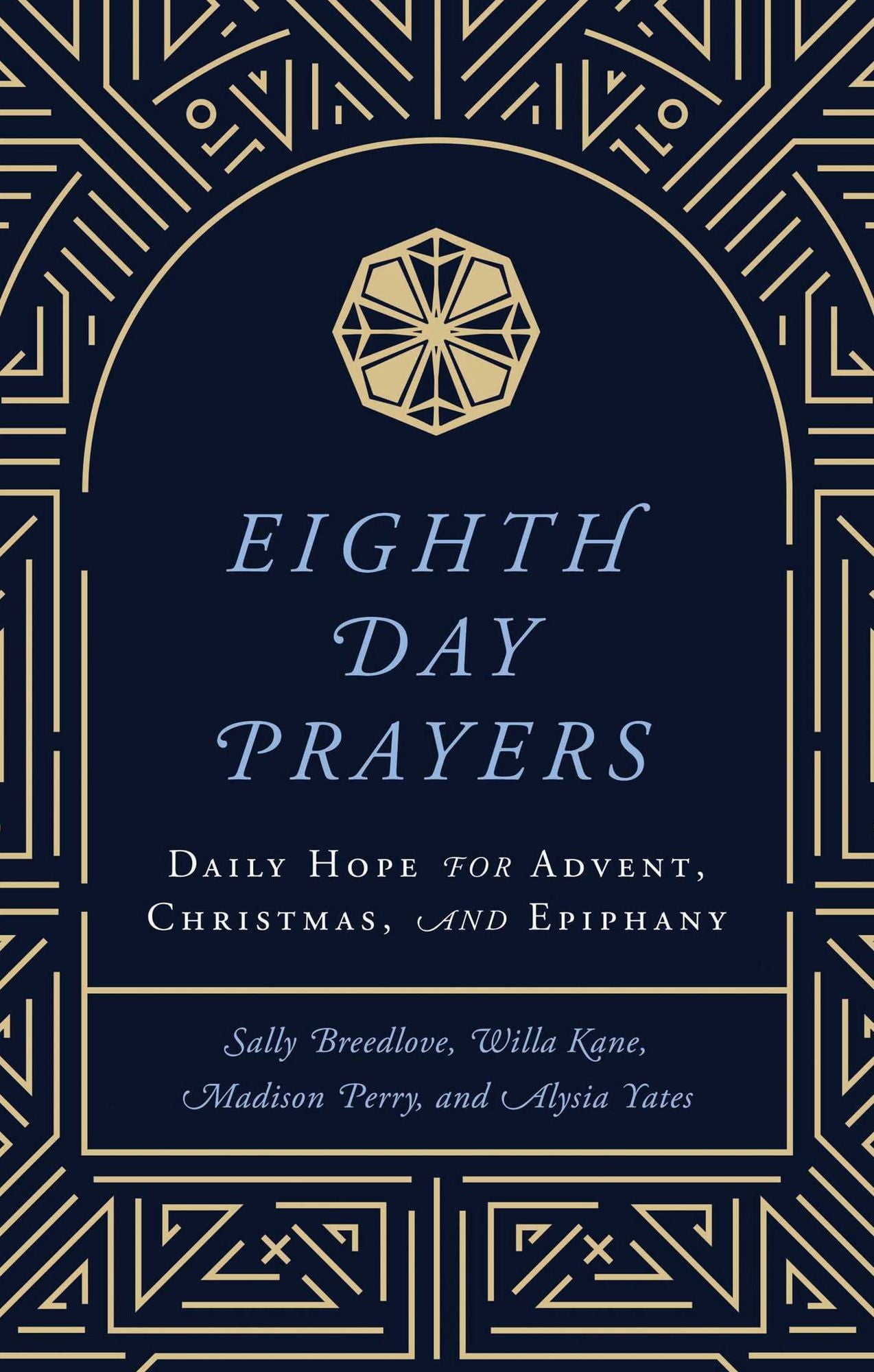 Eighth Day Prayers: Daily Hope for Advent, Christmas, and Epiphany