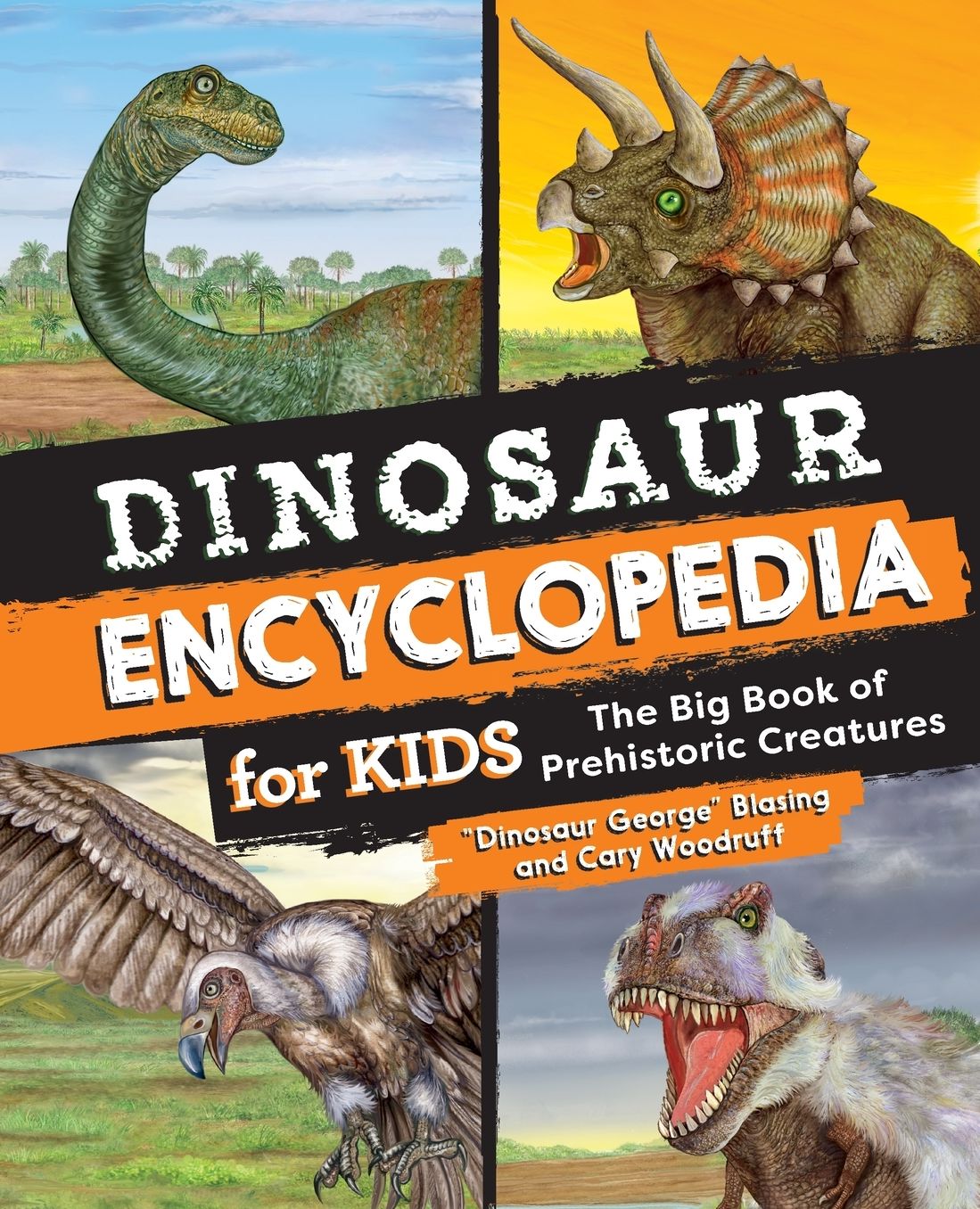 Dinosaur Encyclopedia for Kids: The Big Book of Prehistoric Creatures