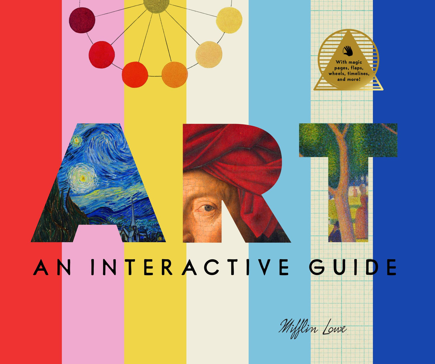 Art: An Interactive Guide: A Hands-On Tour of 150 Essential Masterpieces: With Magic Pages, Flaps, Color Wheels, and More!