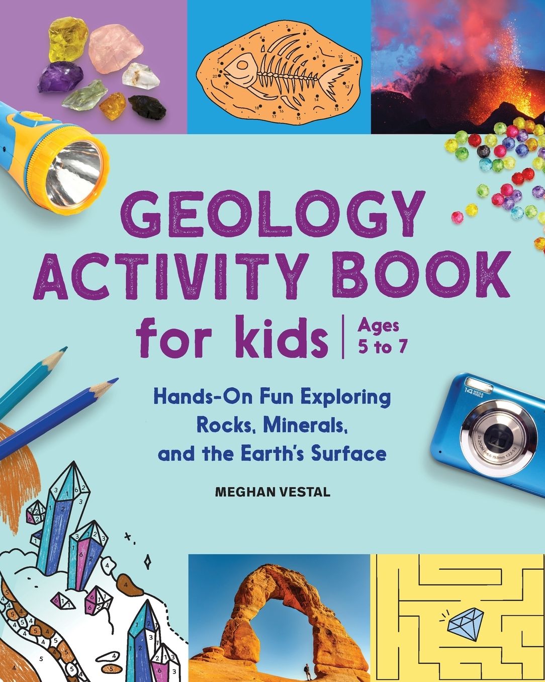 Geology Activity Book For Kids: Hands-On Fun Exploring Rocks, Minerals, and the Earth's Surface