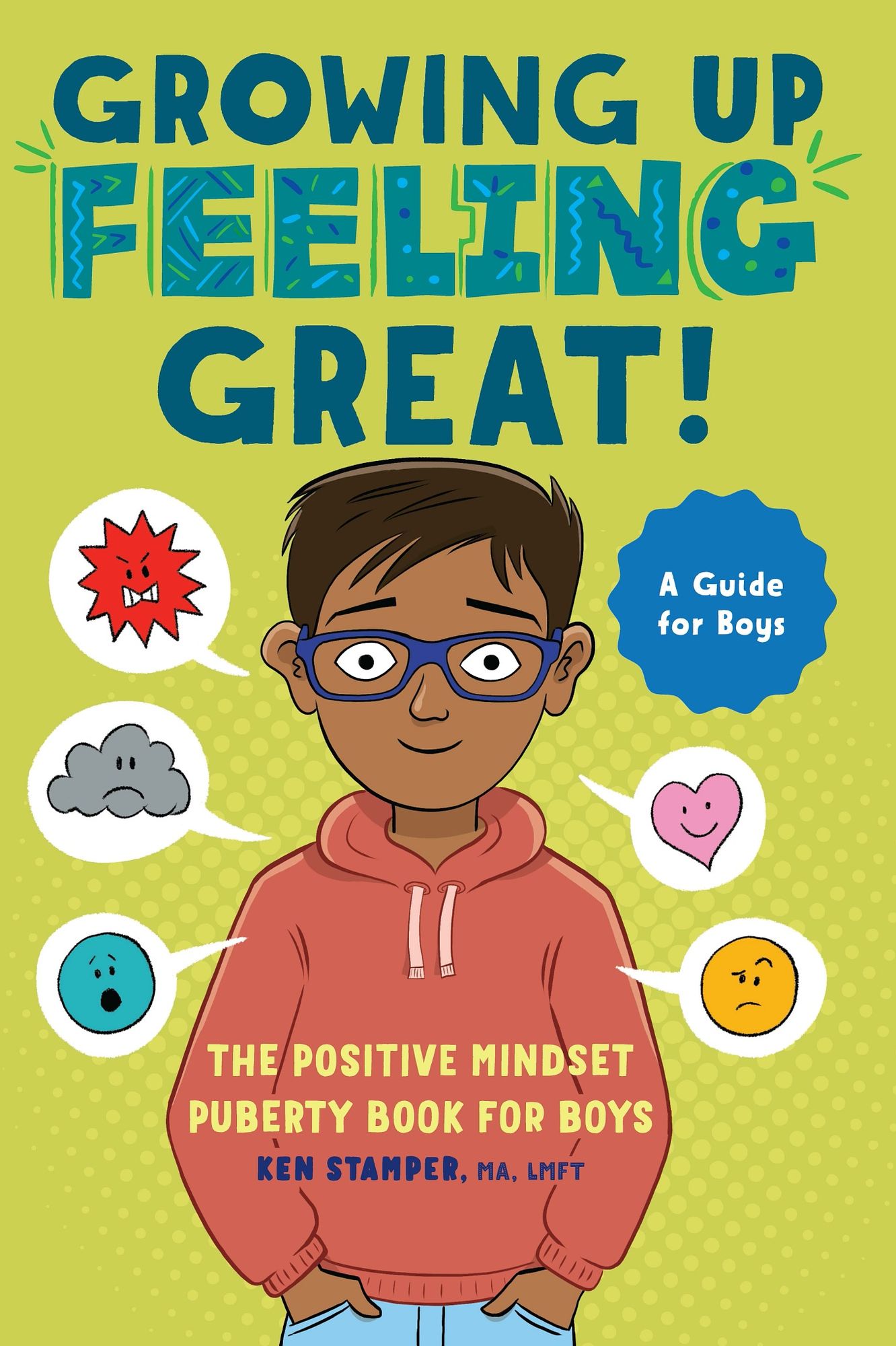 Growing Up Feeling Great!: The Positive Mindset Puberty Book for Boys