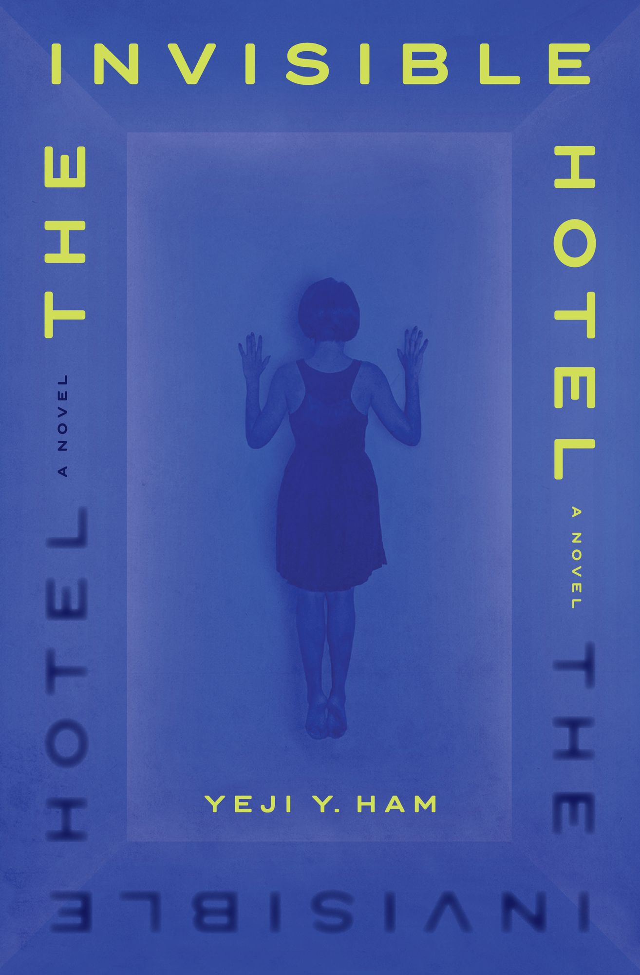 The Invisible Hotel: A Novel