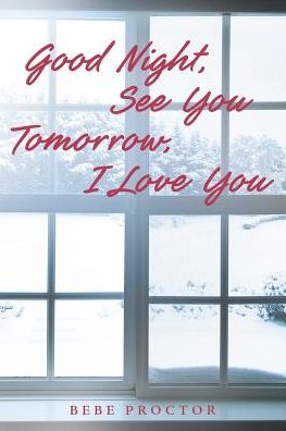 Good Night, See You Tomorrow, I Love You