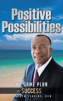 Positive Possibilities: My Game Plan for Success
