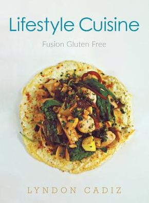 Lifestyle Cuisine: Fusion Gluten Free