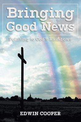Bringing Good News: Pointing to God's Rainbows