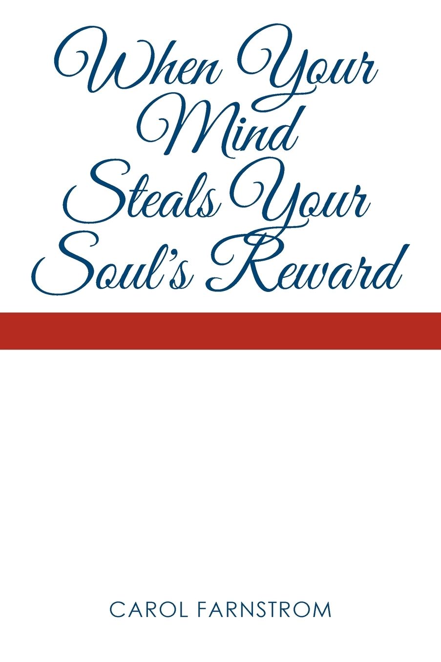 When Your Mind Steals Your Soul's Reward