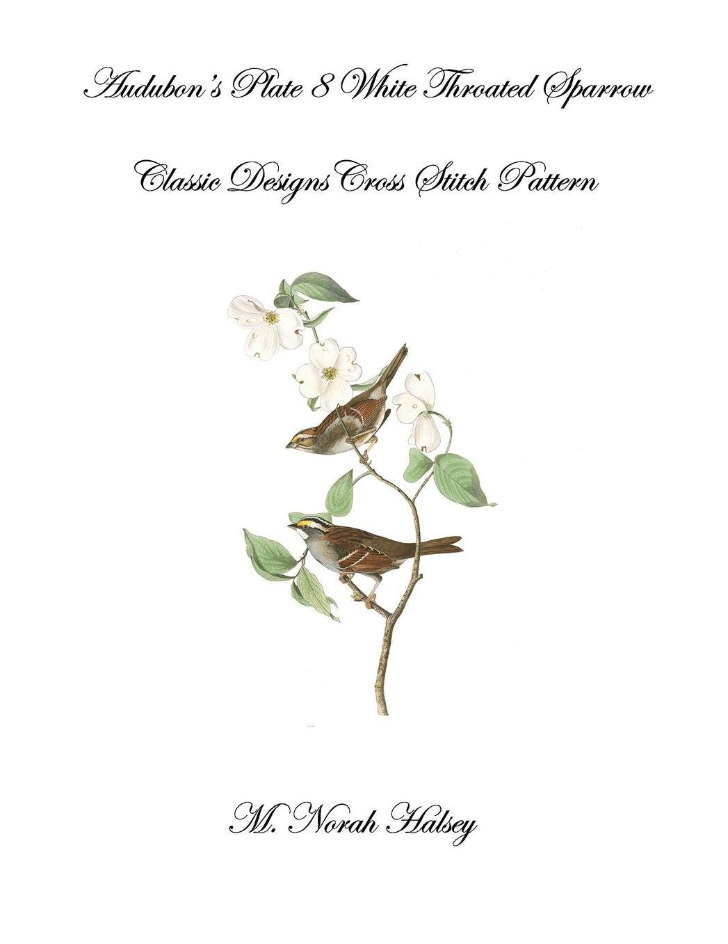 Audubon's Plate 8 White Throated Sparrow: Classic Designs Cross Stitch Pattern