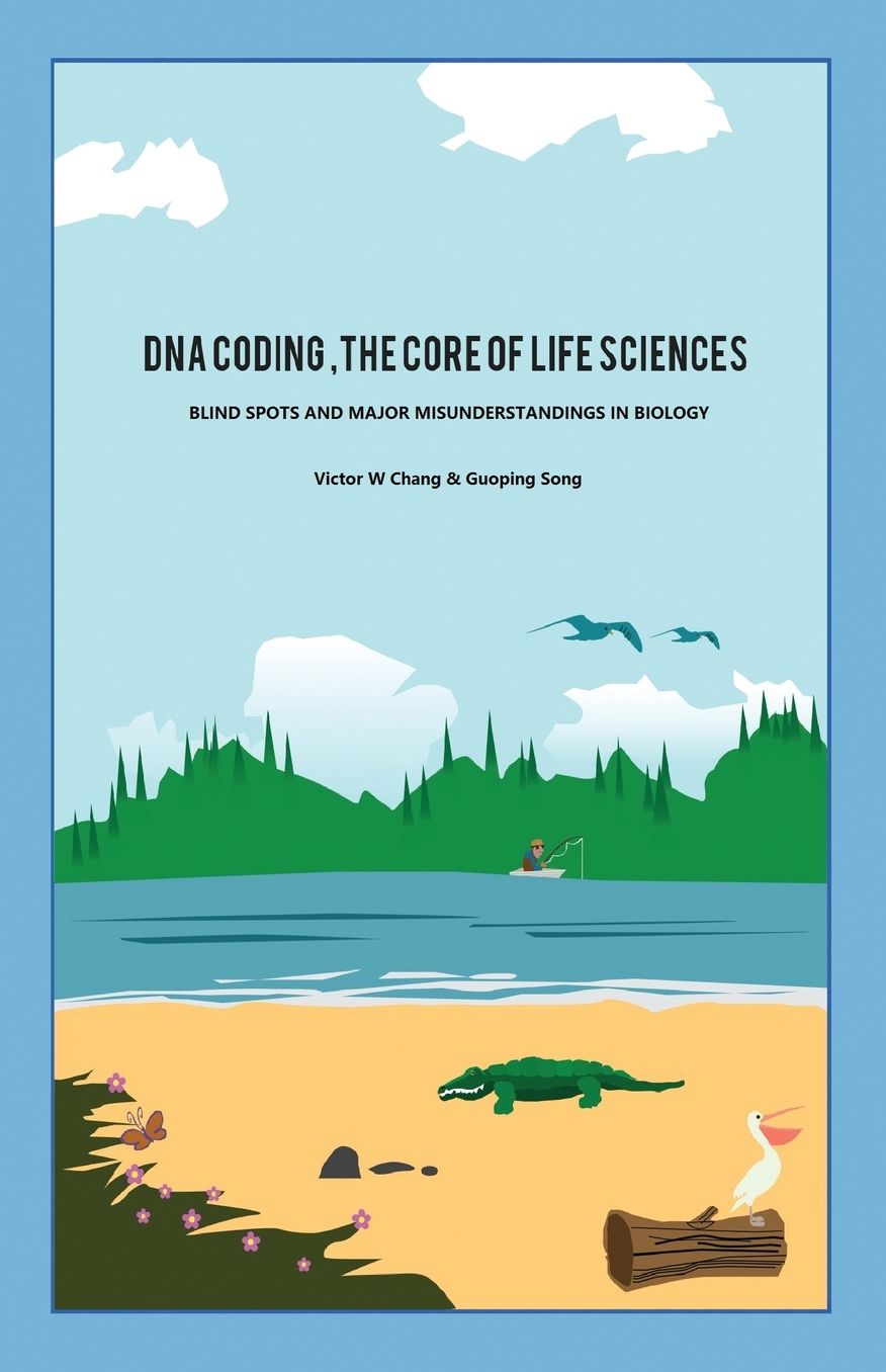 DNA Coding, the Core of Life Sciences: Blind Spots and Major Misunderstandings in Biology (English version)