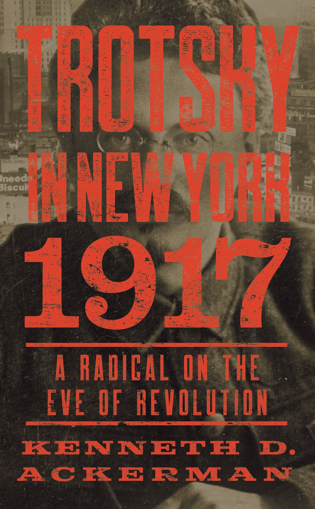 Trotsky in New York 1917: A Radical on the Eve of Revolution