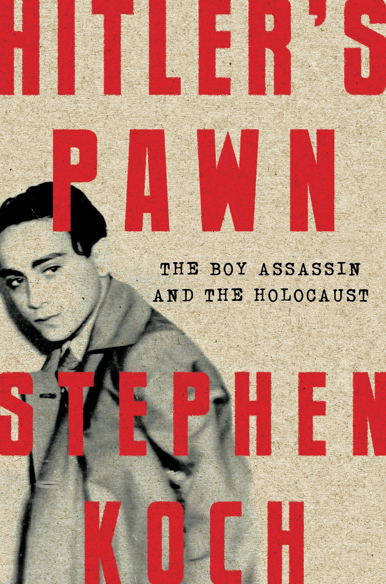 Hitler's Pawn: The Boy Assassin and the Holocaust