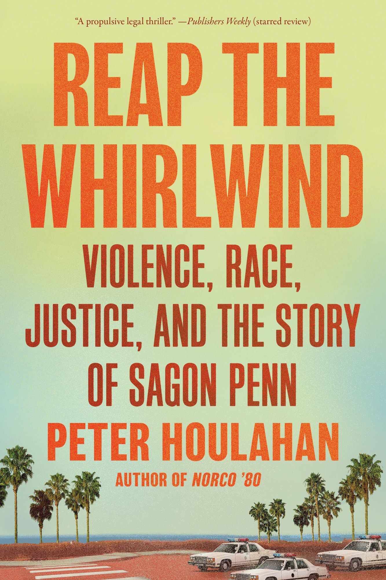Reap the Whirlwind: Violence, Race, Justice, and the True Story of Sagon Penn
