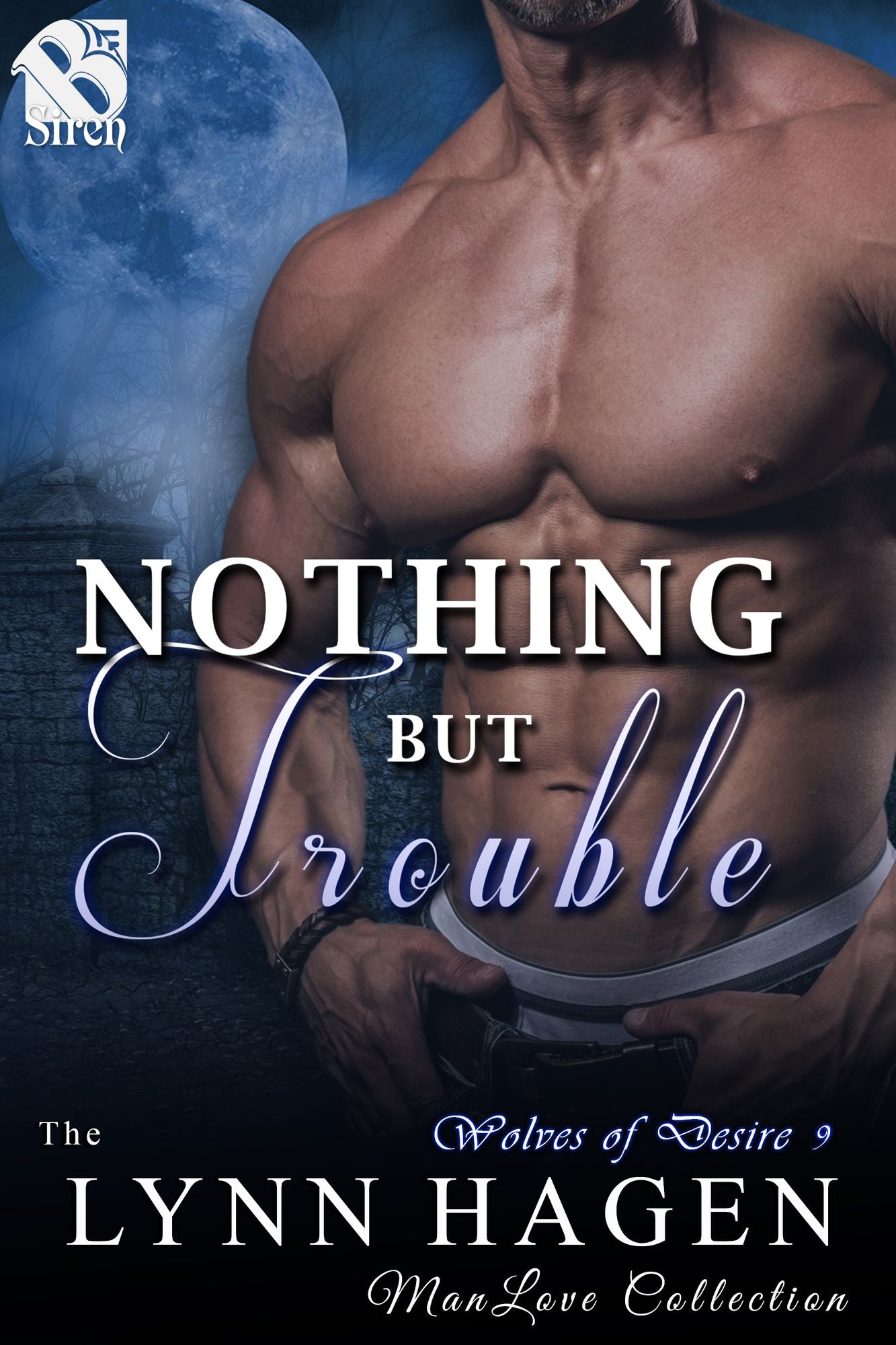 Nothing but Trouble [Wolves of Desire 9] (Siren Publishing The Lynn Hagen ManLove Collection)
