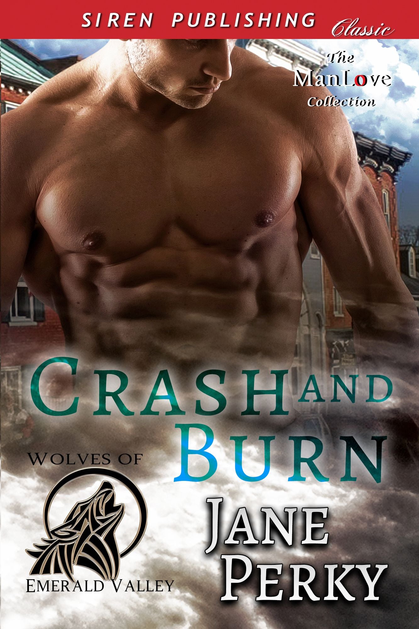 Crash and Burn [Wolves of Emerald Valley] (Siren Publishing Classic ManLove)
