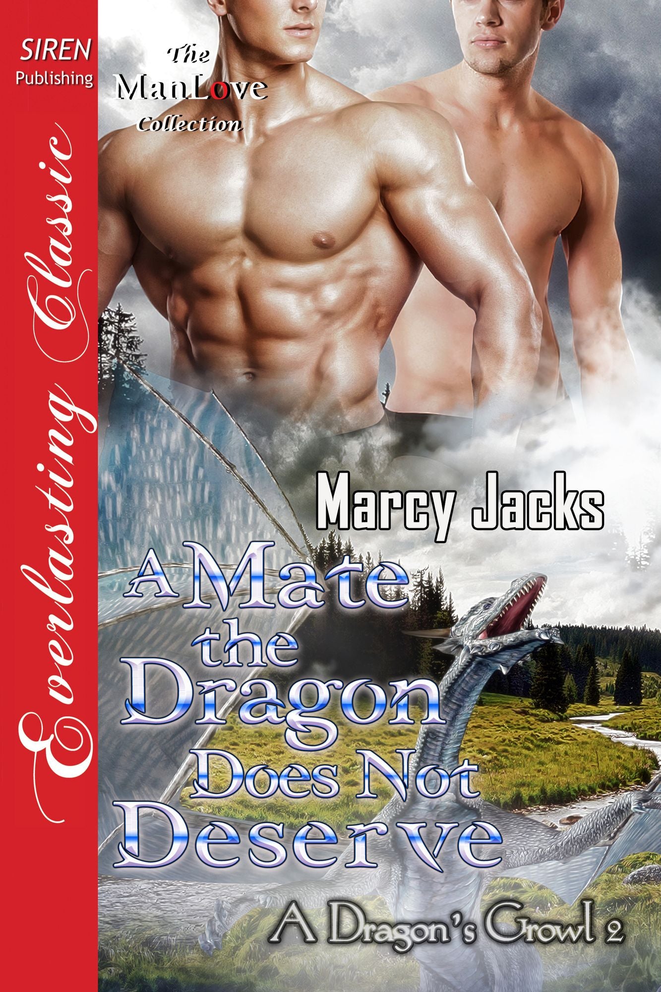 A Mate the Dragon Does Not Deserve [A Dragon's Growl 2] (Siren Publishing Everlasting Classic ManLove)