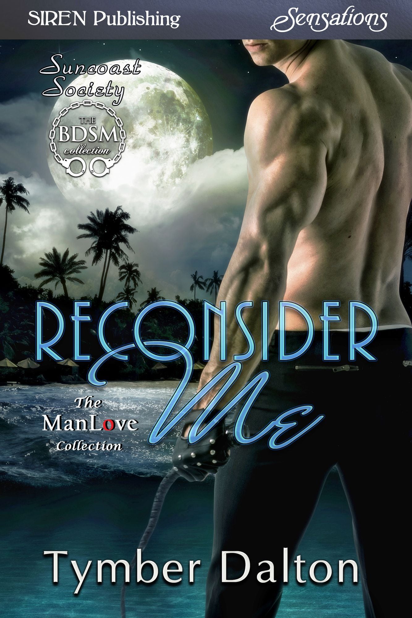 Reconsider Me [Suncoast Society] (Siren Publishing Sensations)