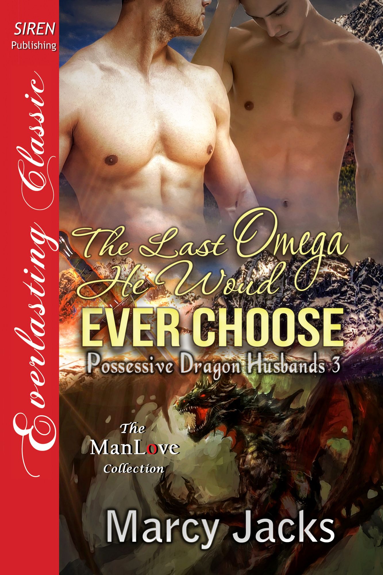 The Last Omega He Would Ever Choose [Possessive Dragon Husbands 3] (Siren Publishing Everlasting Classic ManLove)