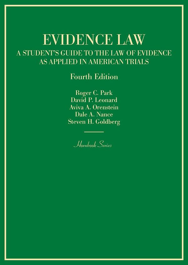 Evidence Law, A Student's Guide to the Law of Evidence as Applied in American Trials