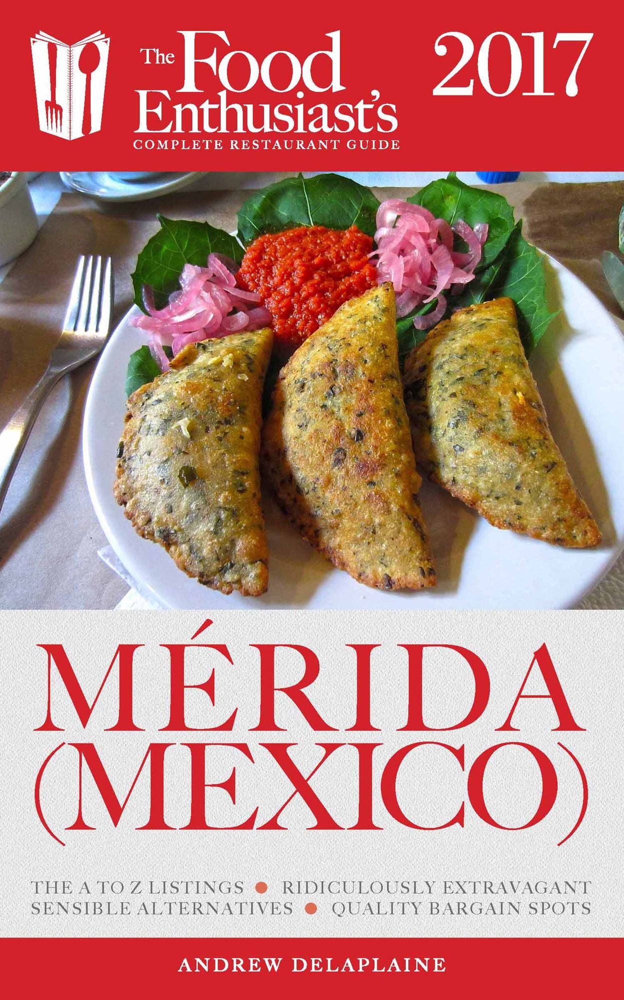 Merida (Mexico) - 2017:: The Food Enthusiast's Complete Restaurant Guide