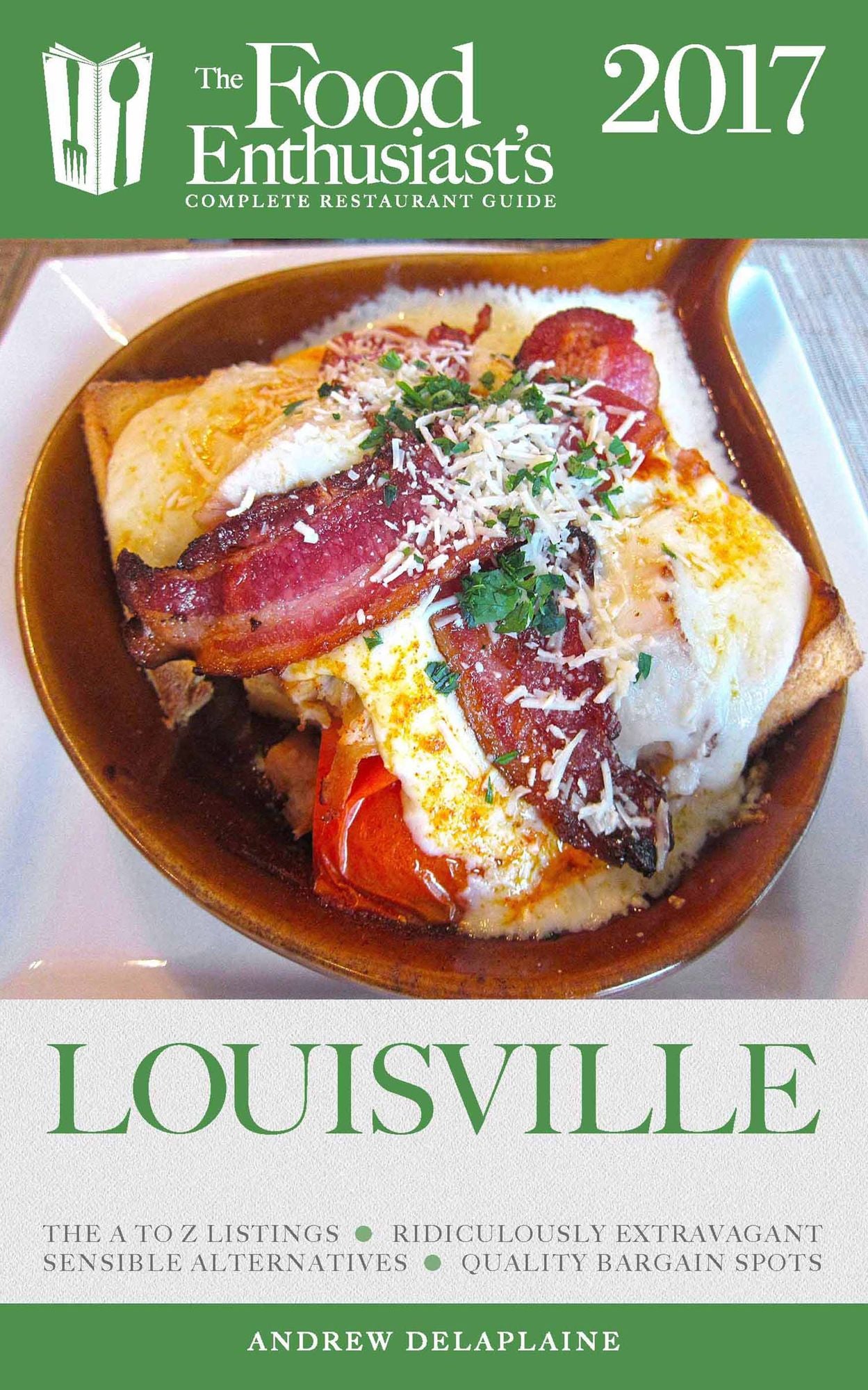 Louisville - 2017:: The Food Enthusiast's Complete Restaurant Guide