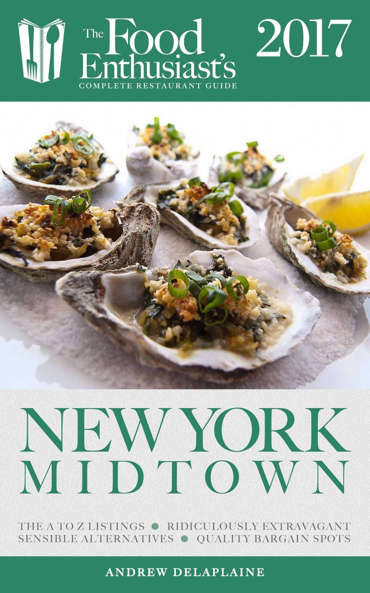 New York/Midtown - 2017: The Food Enthusiast's Complete Restaurant Guide