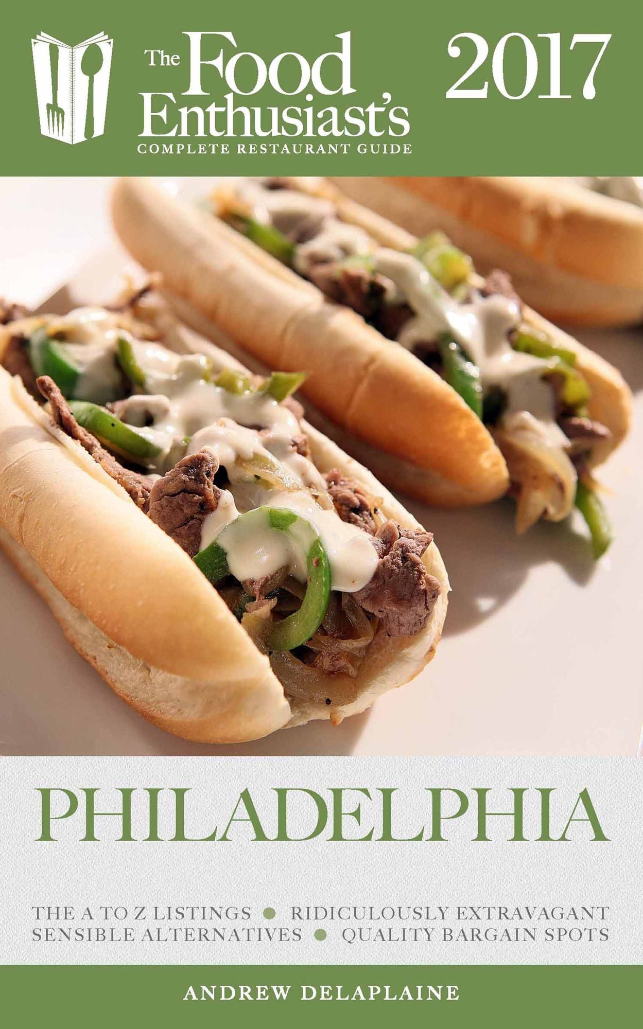 PHILADELPHIA - 2017: The Food Enthusiast's Complete Restaurant Guide