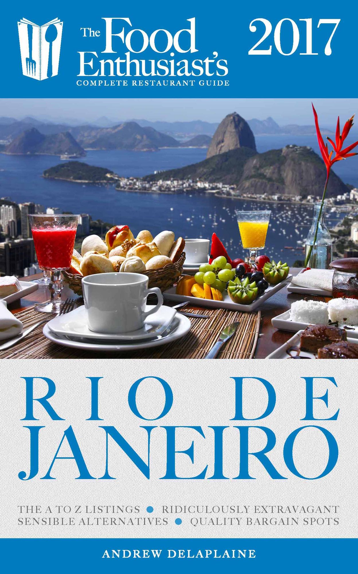 RIO DE JANEIRO - 2017: The Food Enthusiast's Complete Restaurant Guide