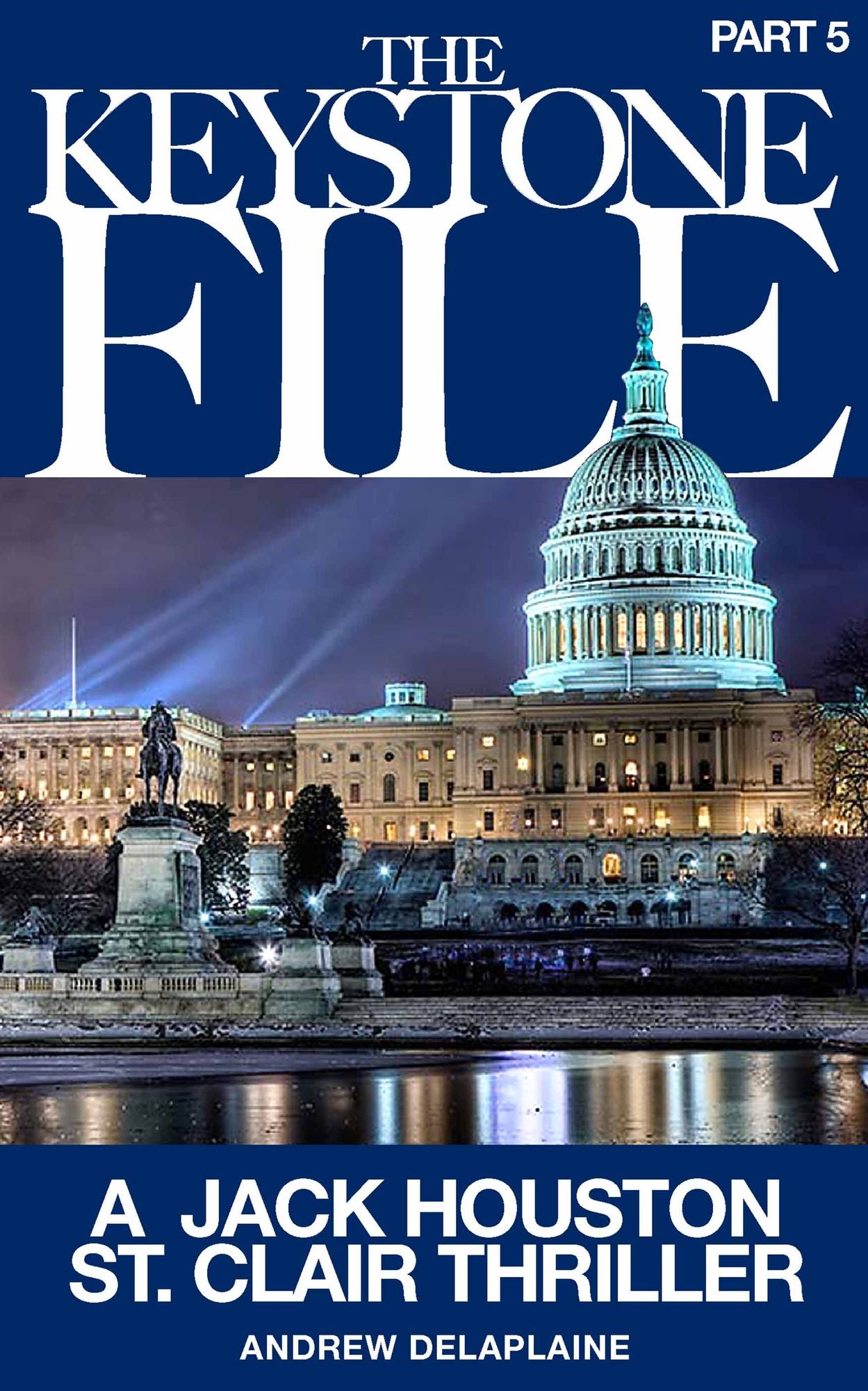 THE KEYSTONE FILE - Part 5: A Jack Houston St. Clair Thriller: A Jack Houston St. Clair Thriller