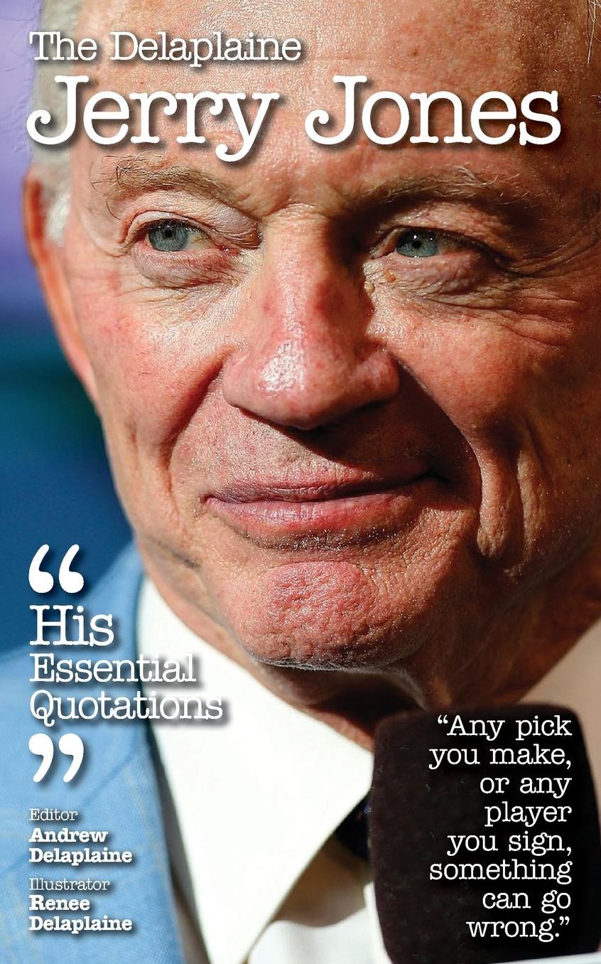 The Delaplaine - JERRY JONES His Essential Quotations