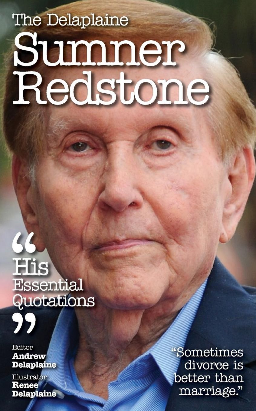 The Delaplaine SUMNER REDSTONE - His Essential Quotations