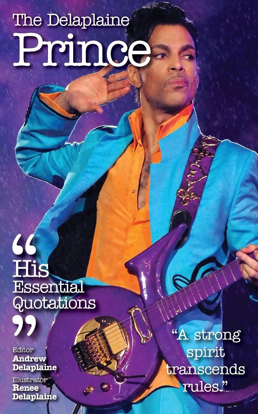 The Delaplaine PRINCE - His Essential Quotations