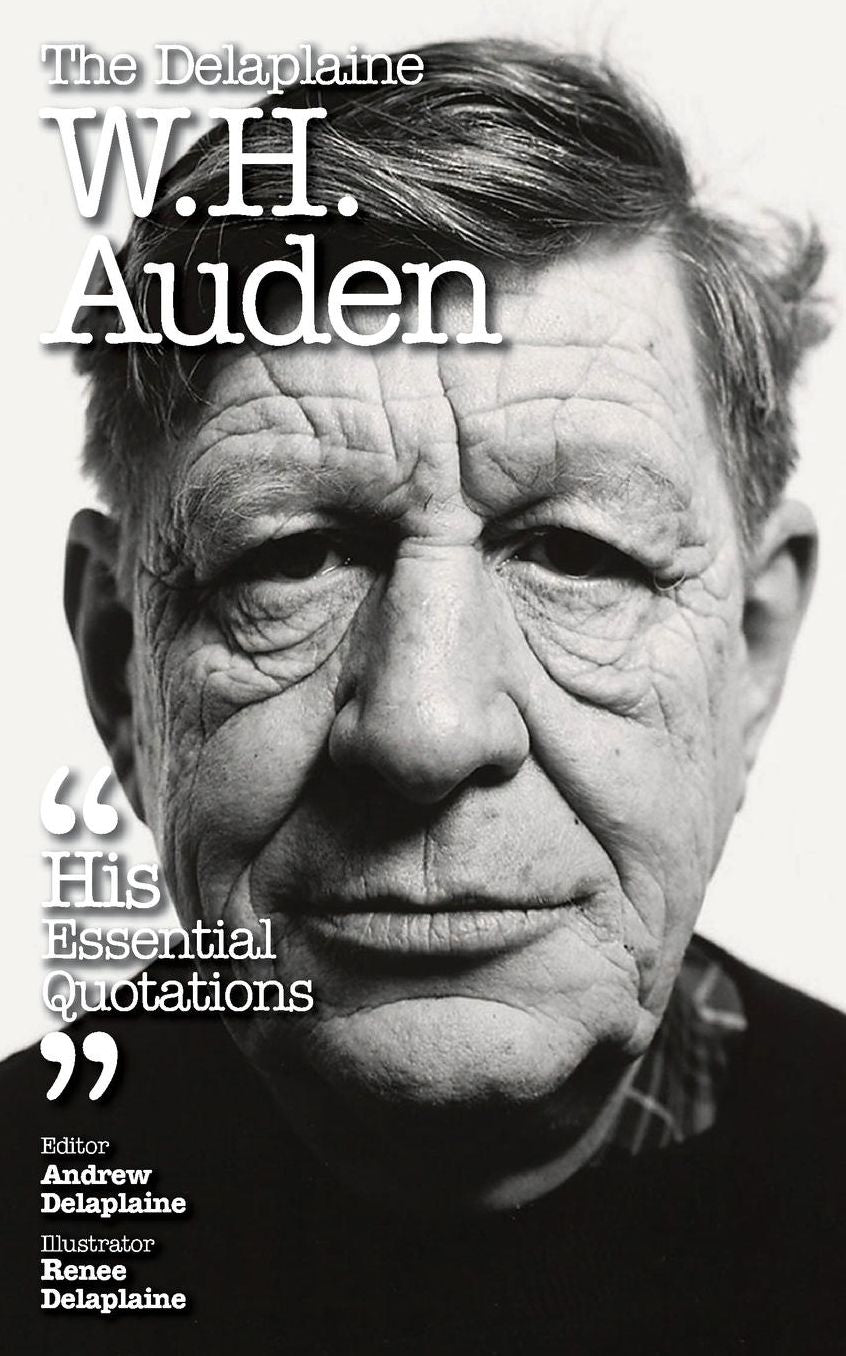 The Delaplaine W. H. AUDEN - His Essential Quotations