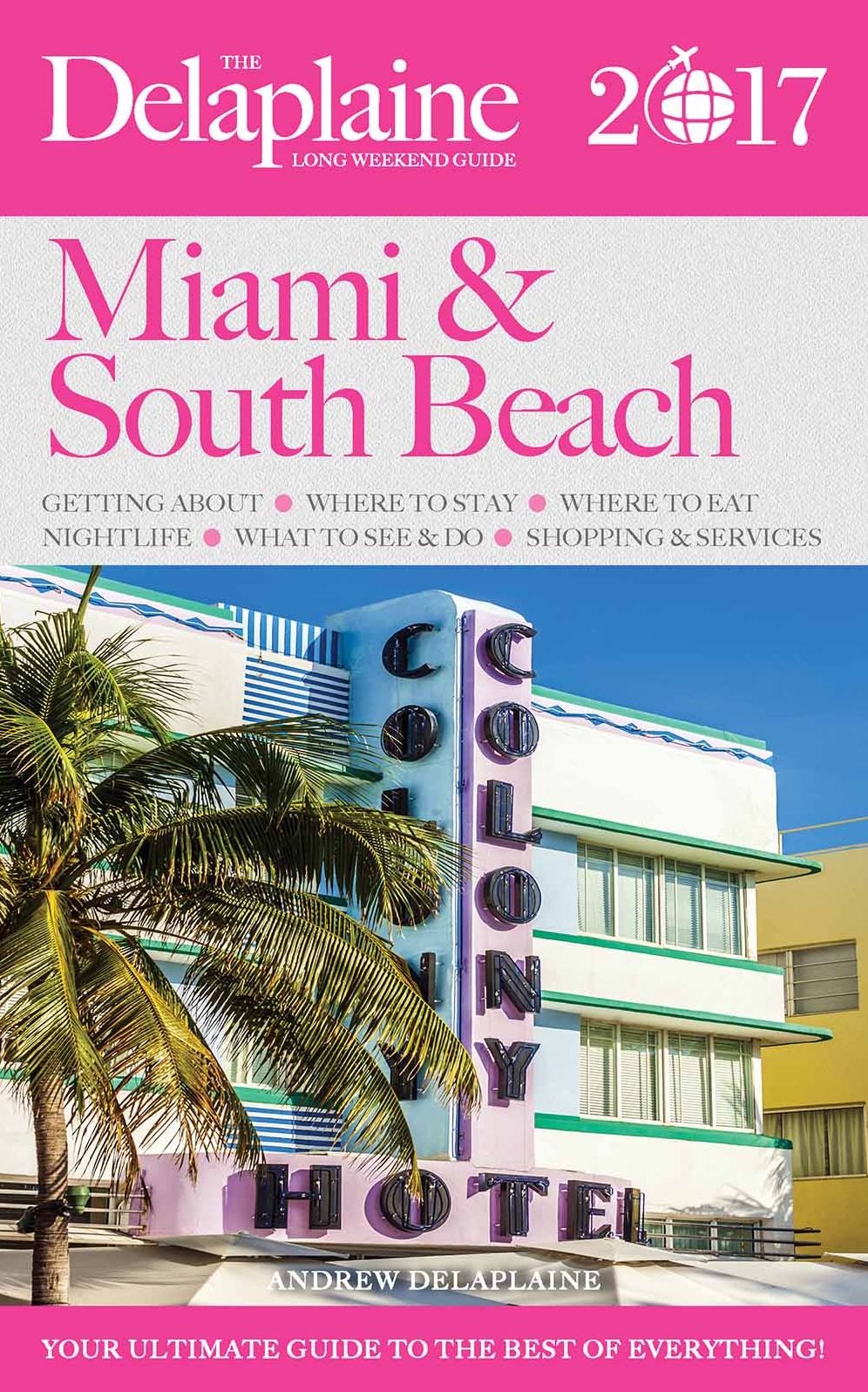 MIAMI & SOUTH BEACH - The Delaplaine 2017 Long Weekend Guide