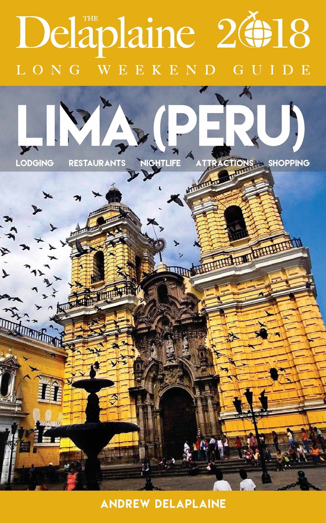 LIMA (Peru) - The Delaplaine 2018 Long Weekend Guide
