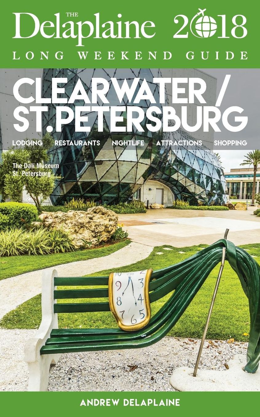 CLEARWATER / ST. PETERSBURG - The Delaplaine 2018 Long Weekend Guide