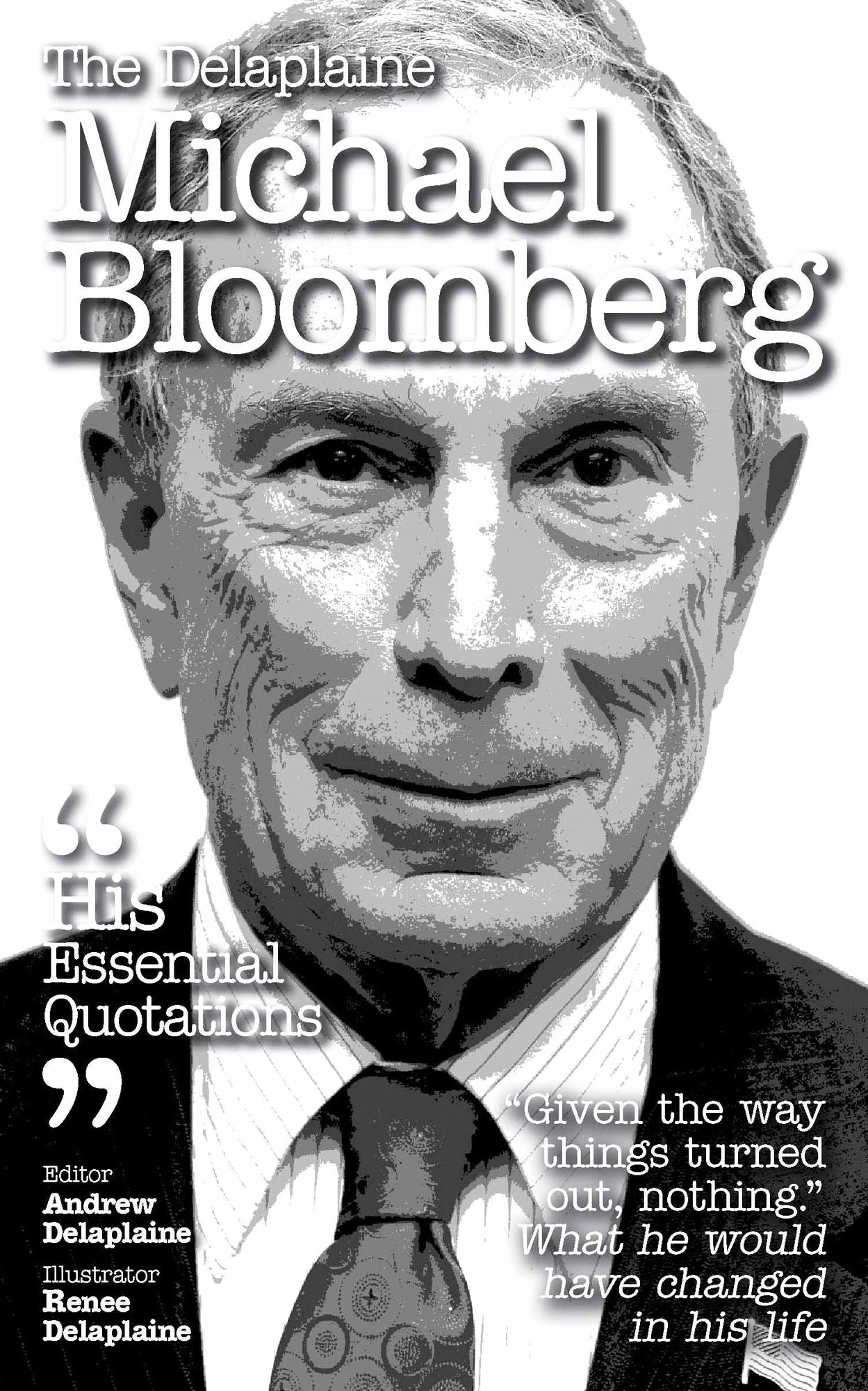 The Delaplaine MICHAEL BLOOMBERG - His Essential Quotations