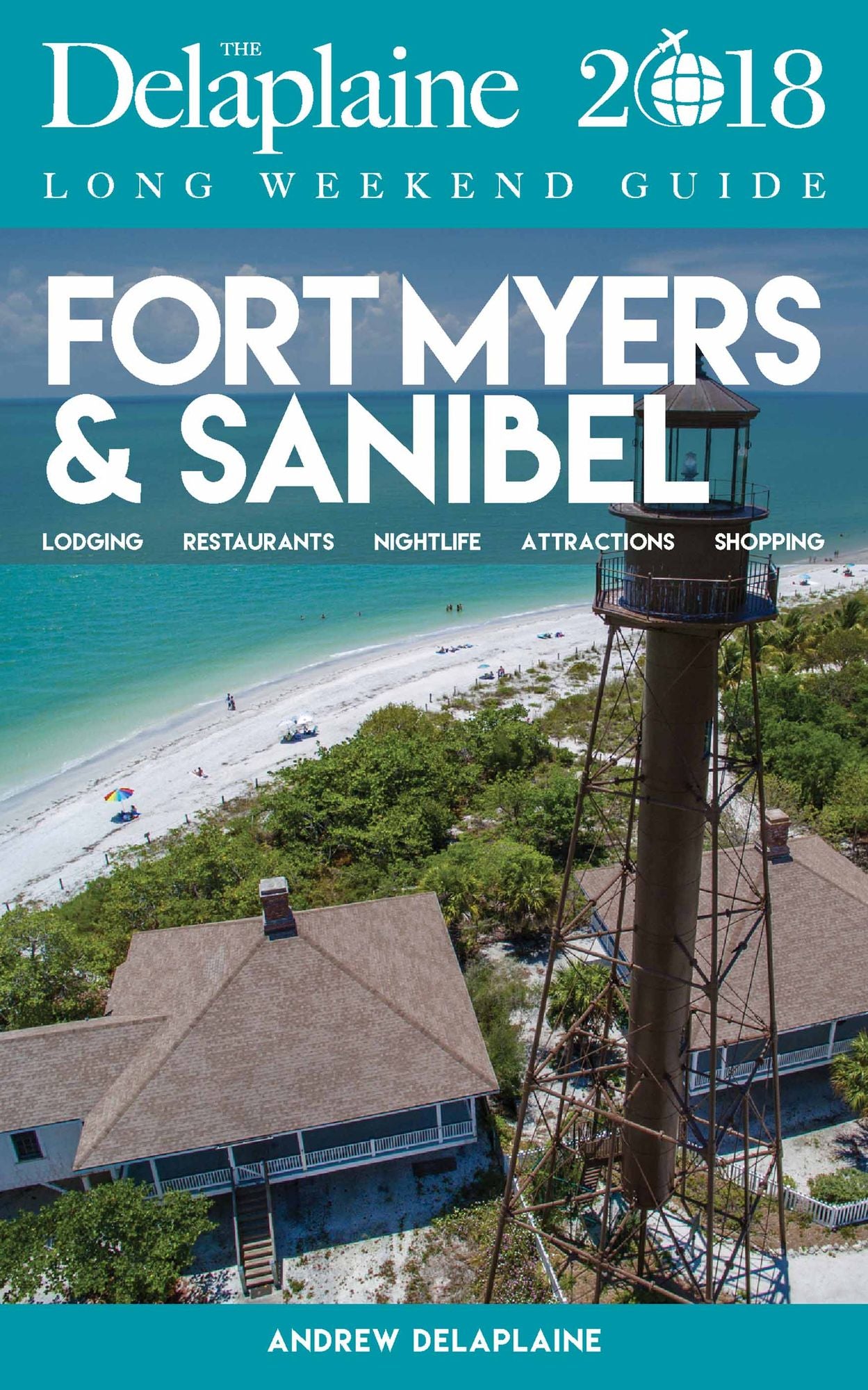 FORT MYERS & SANIBEL - The Delaplaine 2018 Long Weekend Guide