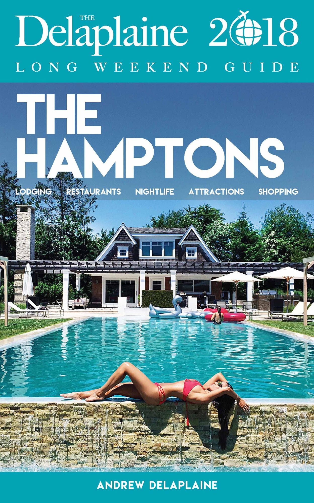 THE HAMPTONS - The Delaplaine 2018 Long Weekend Guide