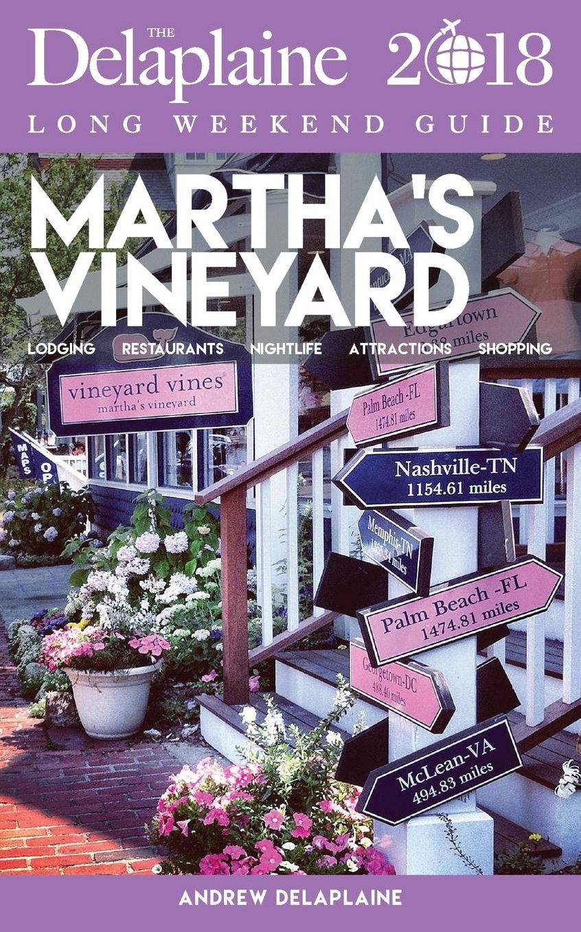 MARTHA'S VINEYARD - The Delaplaine 2018 Long Weekend Guide