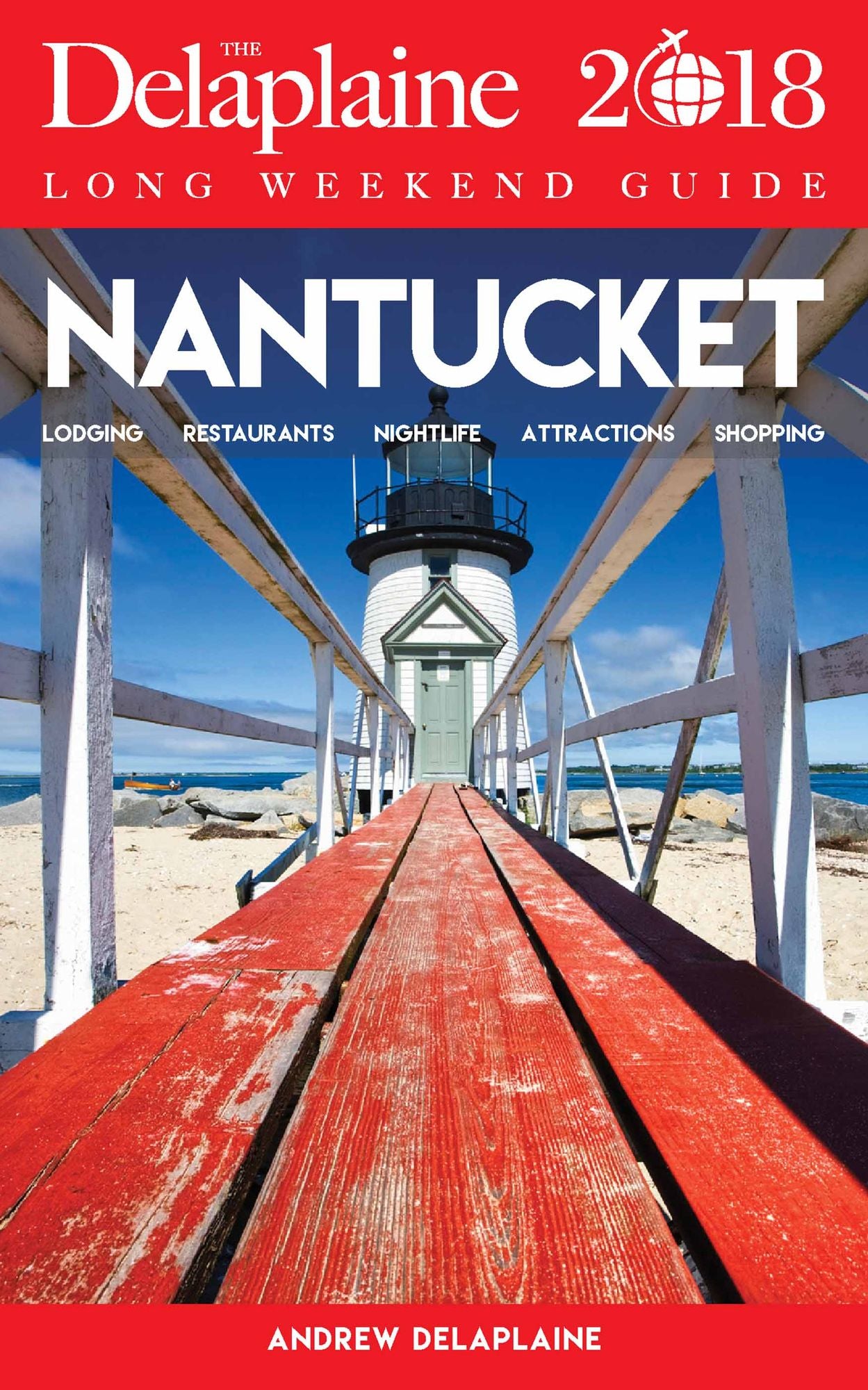 NANTUCKET - The Delaplaine 2018 Long Weekend Guide