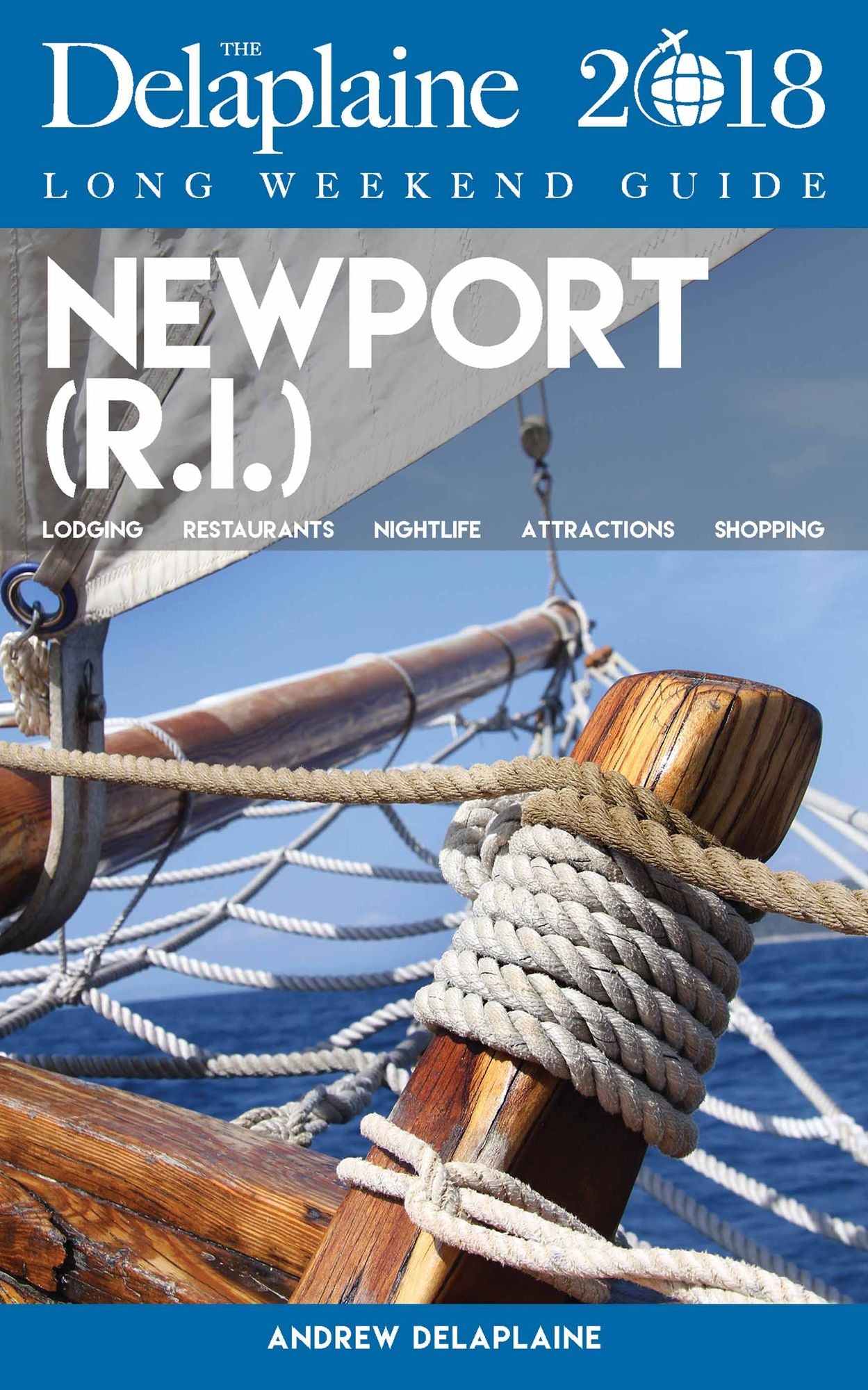 NEWPORT (R.I.) - The Delaplaine 2018 Long Weekend Guide