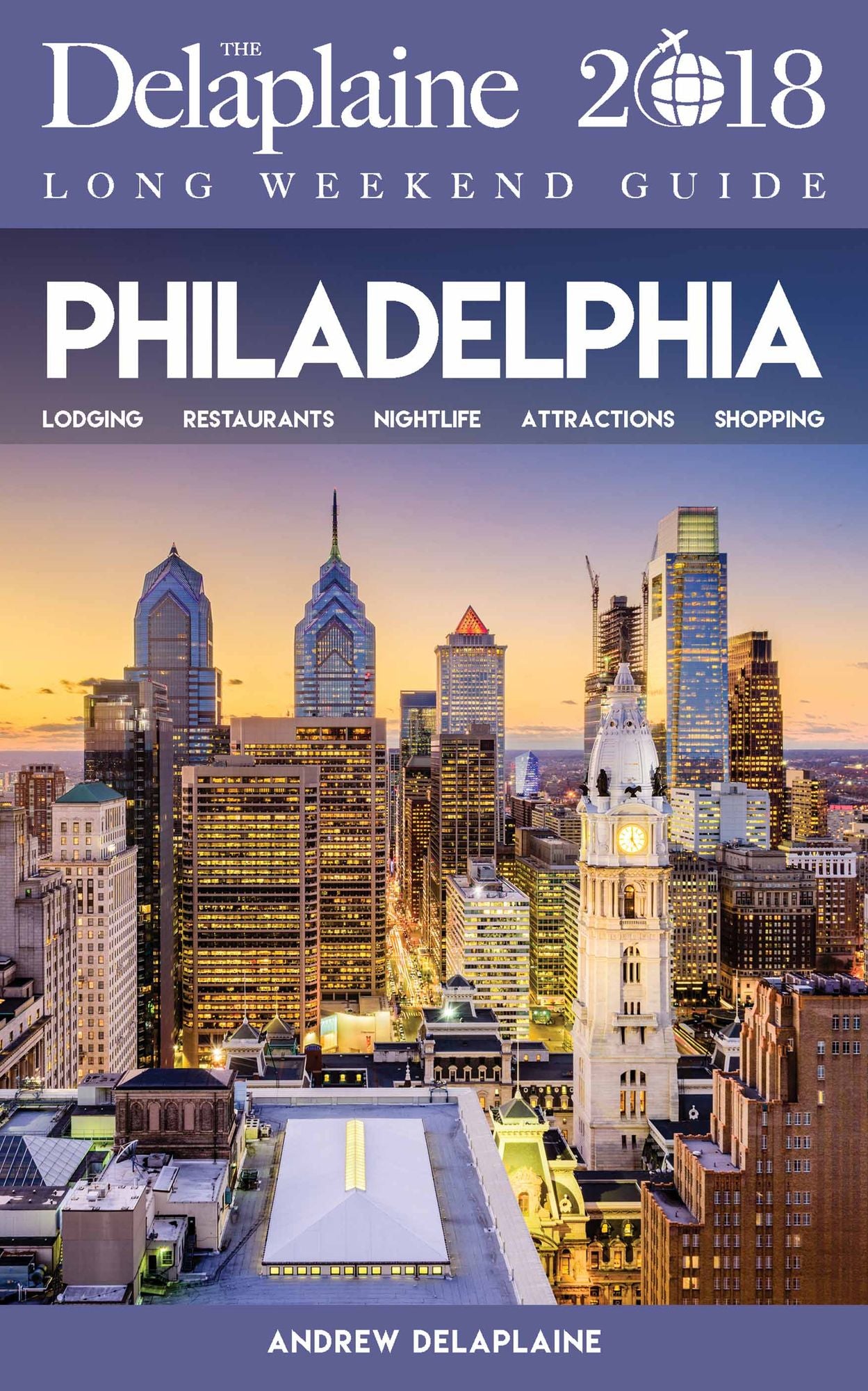 PHILADELPHIA - The Delaplaine 2018 Long Weekend Guide