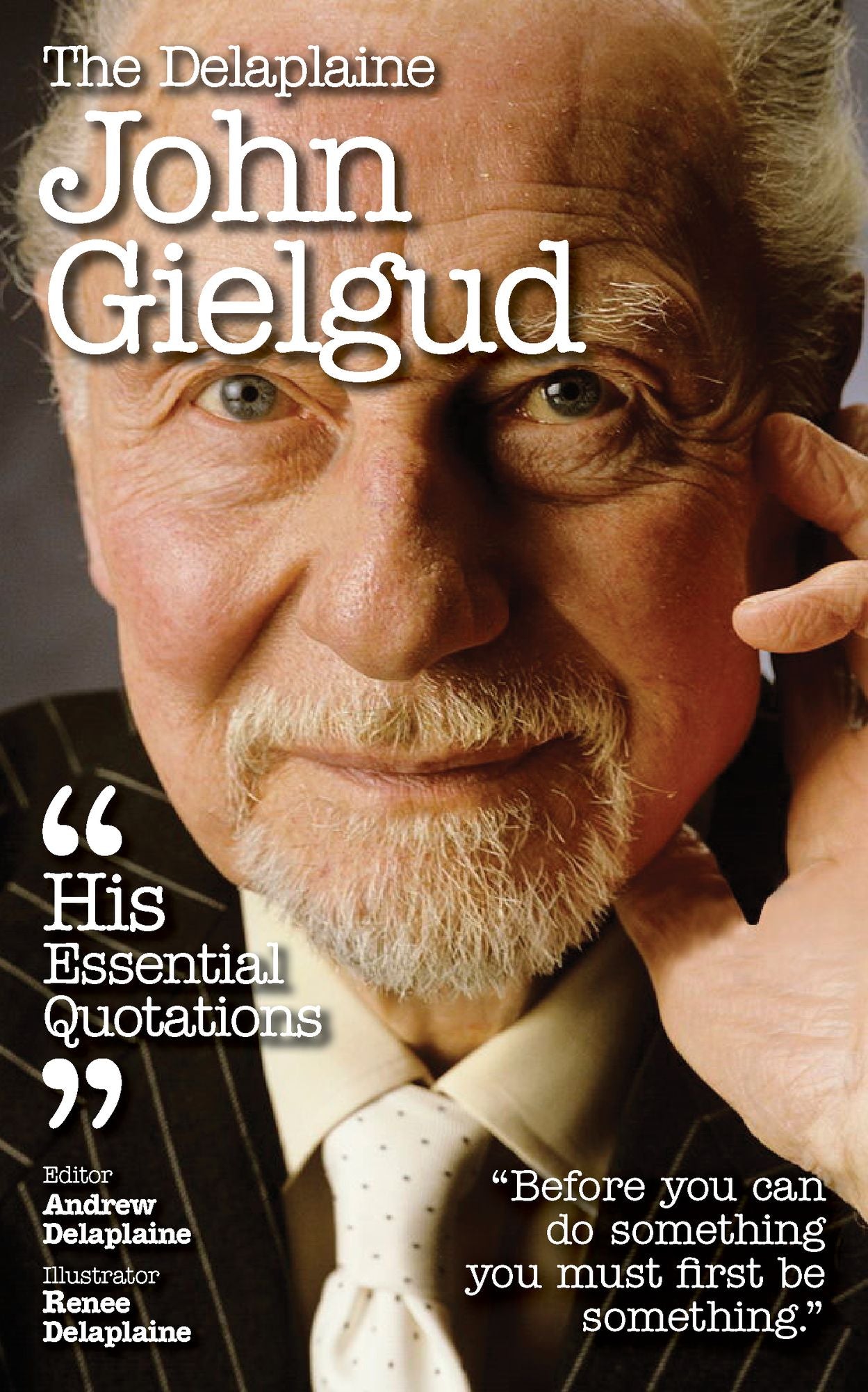 The Delplaine JOHN GIELGUD - His Essential Quotations