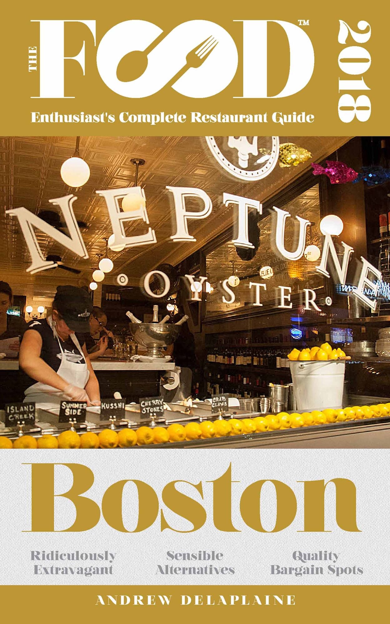 BOSTON - 2018 - The Food Enthusiast's Complete Restaurant Guide
