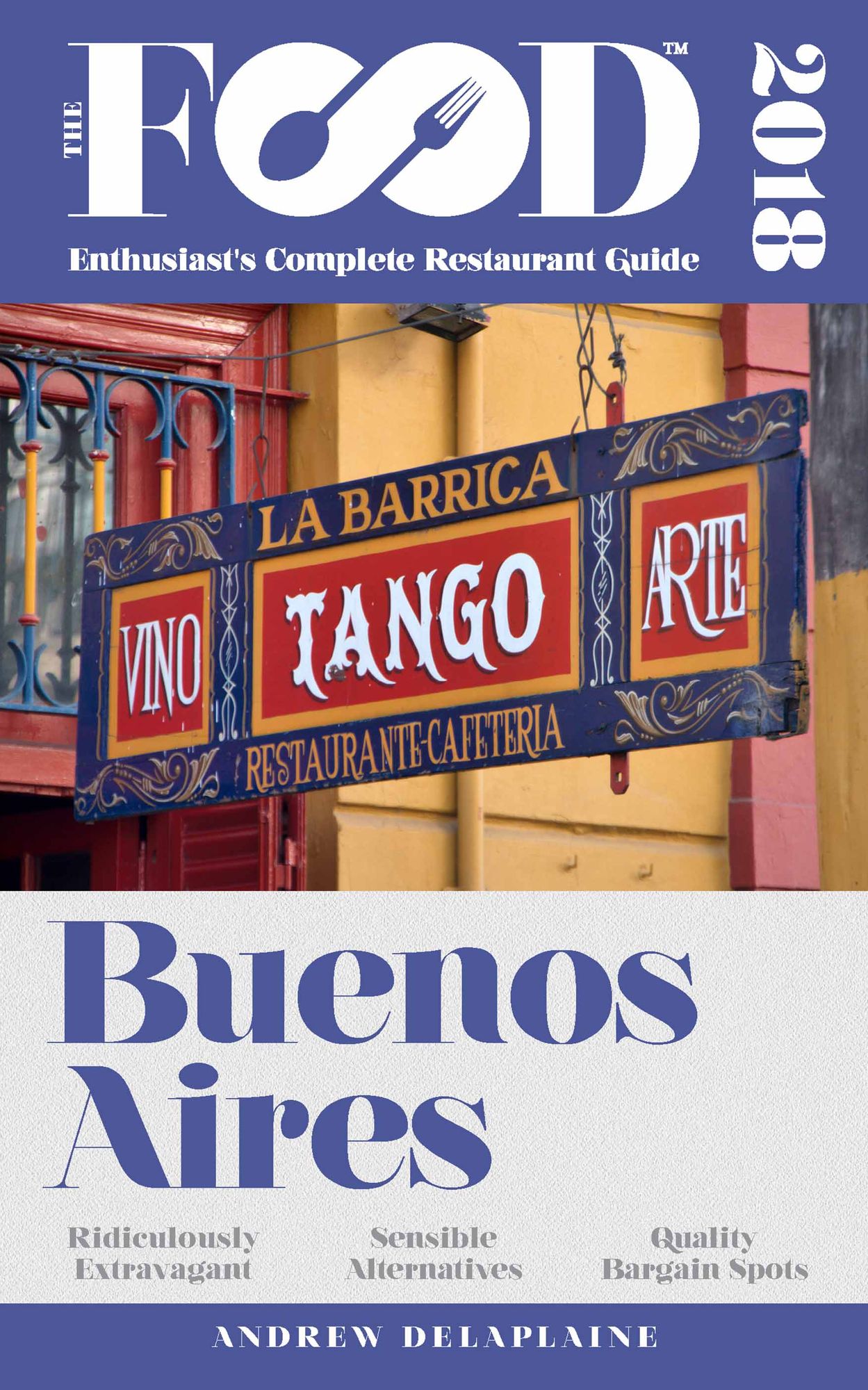 BUENOS AIRES - 2018 - The Food Enthusiast's Complete Restaurant Guide