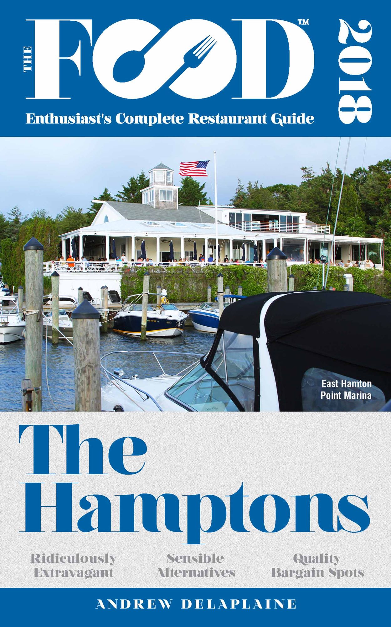THE HAMPTONS - 2018 - The Food Enthusiast's Complete Restaurant Guide