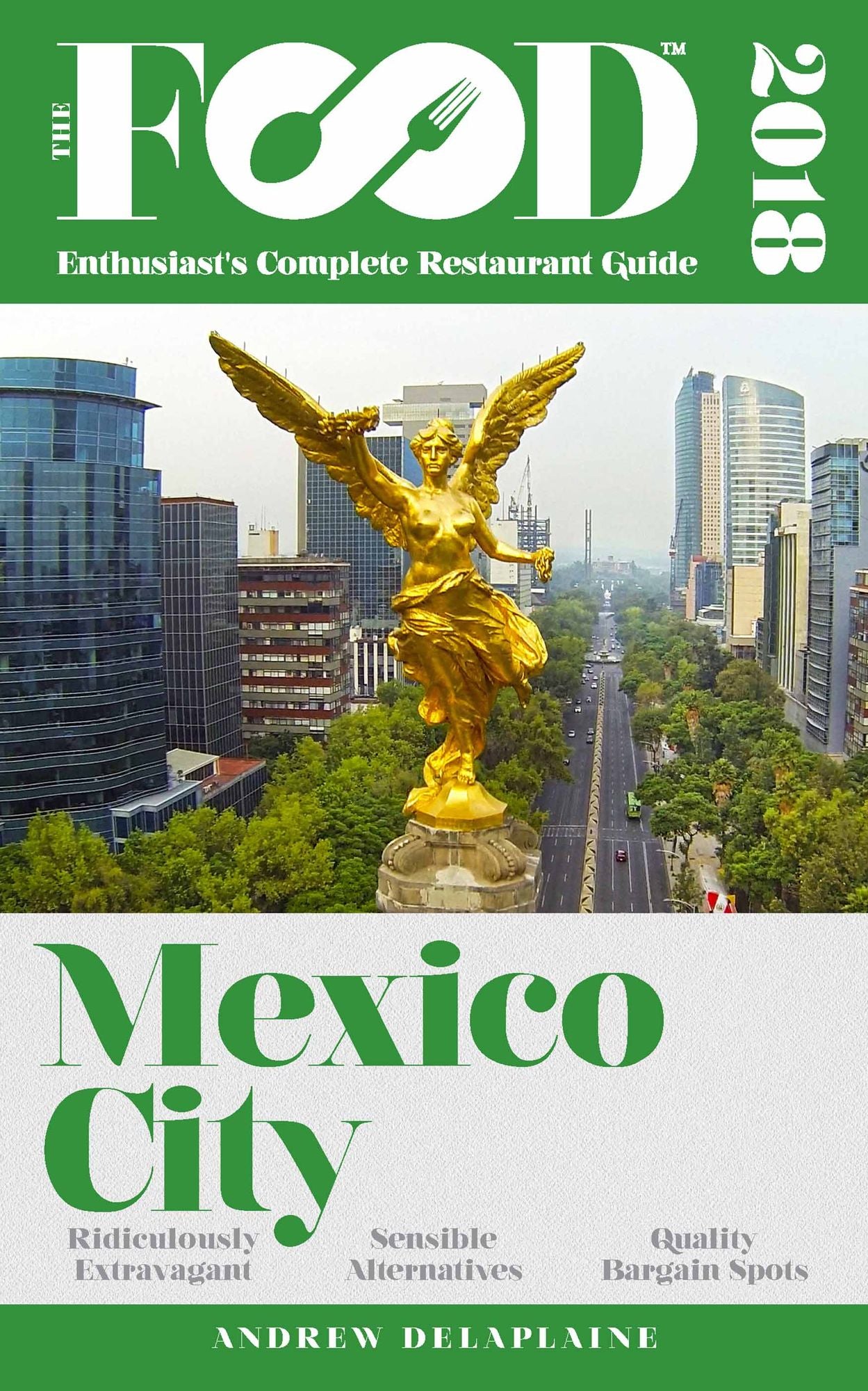 MEXICO CITY - 2018 - The Food Enthusiast's Complete Restaurant Guide